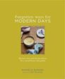 Forgotten Ways For Modern Days: Kitchen Cures And Household Lore For A Natural Home And Garden Foreword By Dottie Angel Discount