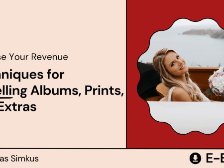 Techniques for Upselling Albums, Prints, and Extras Online Hot Sale