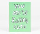 Trish Grantham You Are So F&*king Cute Postcard For Cheap