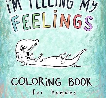 US and We Art  I m Feeling My Feelings  Coloring Book for Humans Hot on Sale