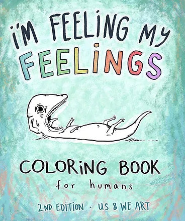 US and We Art  I m Feeling My Feelings  Coloring Book for Humans Hot on Sale