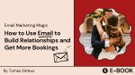 How to Use Email to Build Relationships and Get More Bookings Online Hot Sale